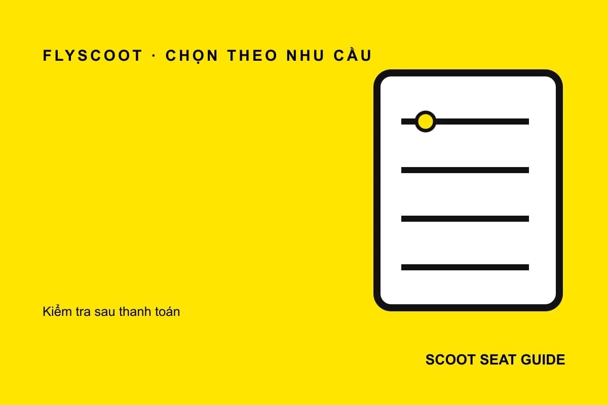 Checklist xác nhận cách chọn chỗ ngồi Scoot theo nhu cầu