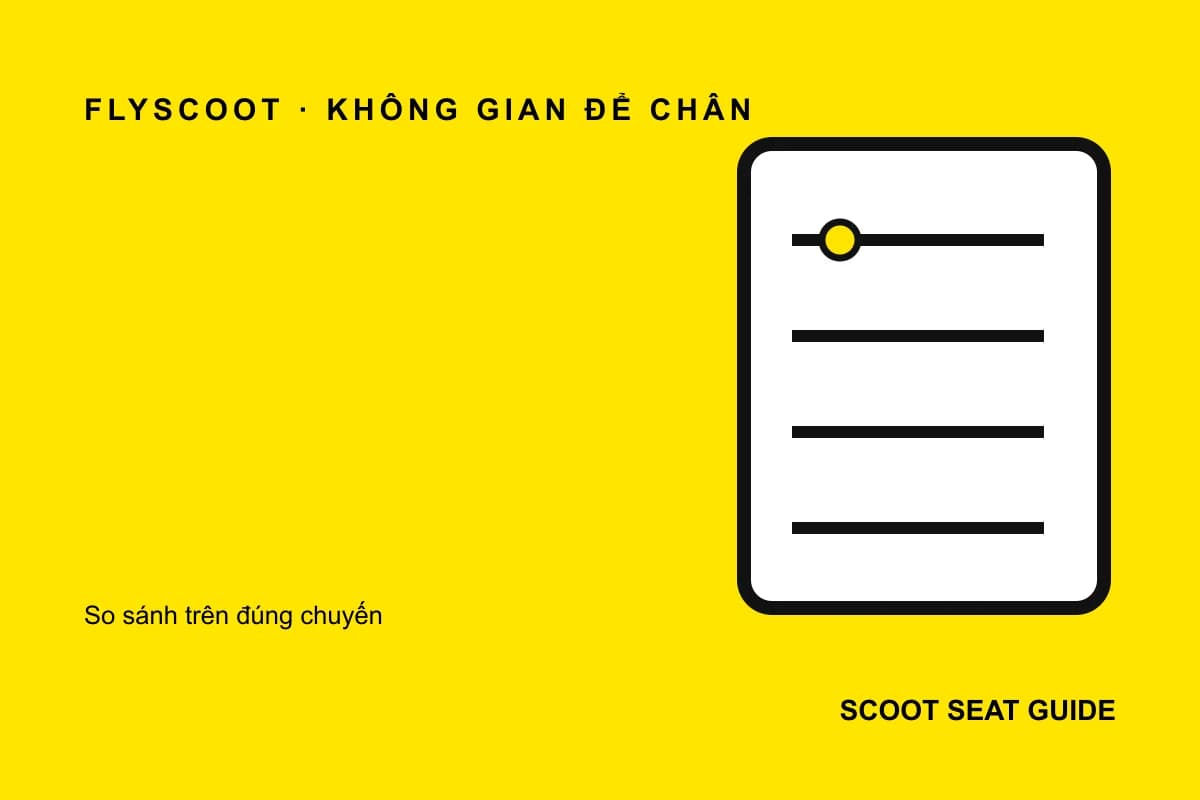 Bảng so sánh dành cho chọn ghế Scoot có chỗ để chân rộng hơn