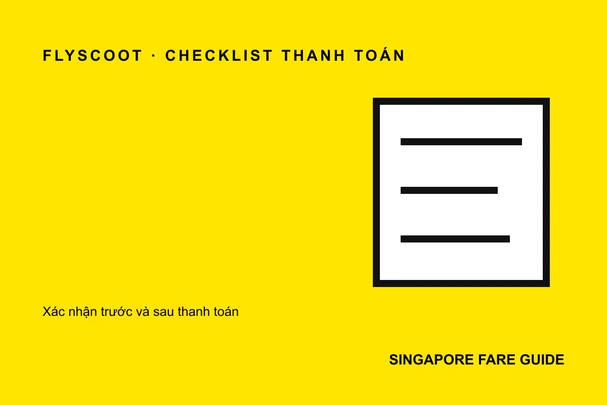 Checklist bằng chứng ghi nhận checklist mua vé Scoot đi Singapore